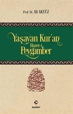 Yaşayan Kur`an Hazret-i Peygamber - 1