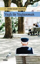 Yaşlı ile Yaşlanmak - 1