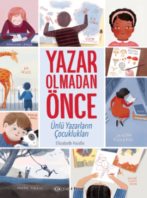 Yazar Olmadan Önce: Ünlü Yazarların Çocuklukları - 1