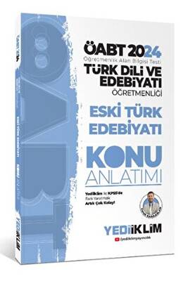 Yediiklim Yayınları 2024 ÖABT Türk Dili Ve Edebiyatı Öğretmenliği Eski Türk Edebiyatı Konu Anlatımı - 1