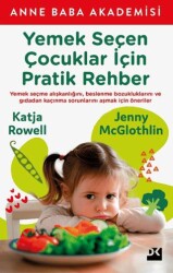 Yemek Seçen Çocuklar İçin Pratik Rehber - 1