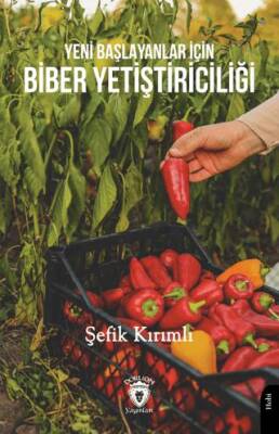 Yeni Başlayanlar İçin Biber Yetiştiriciliği - 1