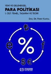 Yeni ve Geleneksel Para Politikası 1. Cilt: Temel, Tasarım ve Teori - 1