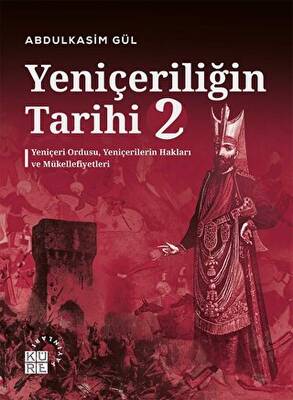 Yeniçeriliğin Tarihi 2 - Yeniçeri Ordusu, Yeniçerilerin Hakları ve Mükellefiyetleri - 1