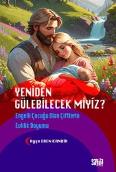 Yeniden Gülebilecek Miyiz? Engelli Çocuğu Olan Çiftlerin Evlilik Doyumu - 1