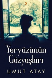 Yeryüzünün Gözyaşları - 1