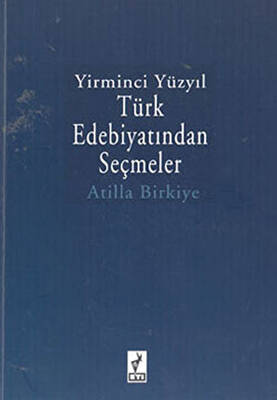 Yirminci Yüzyıl Türk Edebiyatından Seçmeler - 1