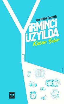 Yirminci Yüzyılda Kalan Şehir - 1