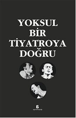 Yoksul Bir Tiyatroya Doğru - 1