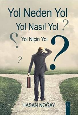 Yol Neden Yol Yol Nasıl Yol Yol Niçin Yol? - 1