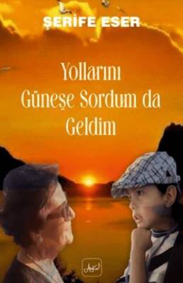 Yollarını Güneşe Sordum Da Geldim - 1