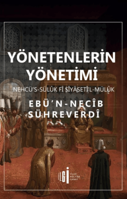 Yönetenlerin Yönetimi - Nehcü’s-sülük Fî Siyaseti’l-Mülük - 1