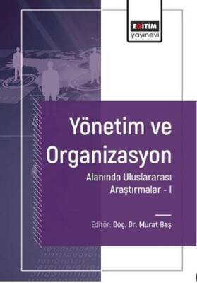 Yönetim ve Organizasyon Alanında Uluslararası Araştırmalar-I - 1