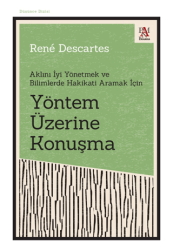 Yöntem Üzerine Konuşma - Aklını İyi Yönetmek ve Bilimlerde Hakikati Aramak İçin - 1