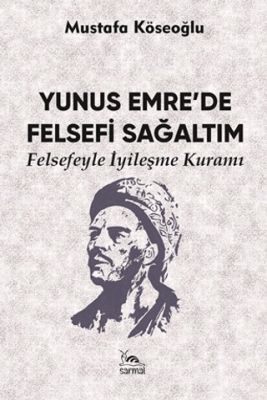 Yunus Emre’de Felsefi Sağaltım - 1