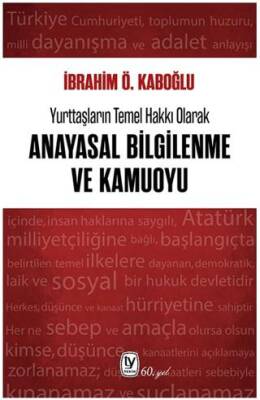 Yurttaşların Temel Hakkı Olarak Anayasal Bilgilenme ve Kamuoyu - 1