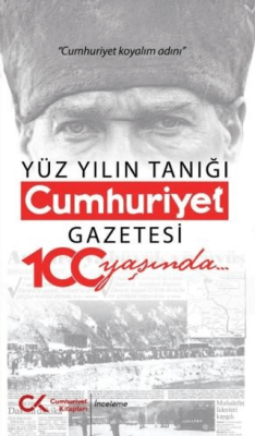 Yüz Yılın Tanığı Cumhuriyet Gazetesi 100 Yaşında - 1