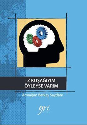 Z Kuşağıyım Öyleyse Varım - 1