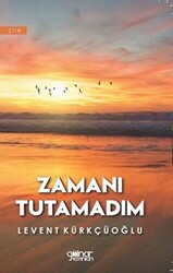 Zamanı Tutamadım - 1