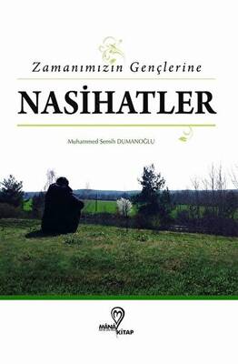 Zamanımızın Gençlerine Nasihatlar - 1