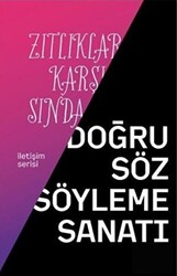 Zıtlıklar Karşısında Doğru Söz Söyleme Sanatı - 1